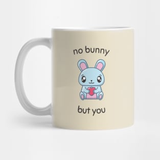 No Bunny but You Mug